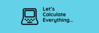 Let's Calculate Everything