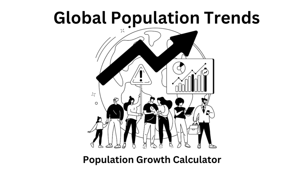 Global Population Trends: Understanding Growth with Real-Time Calculations